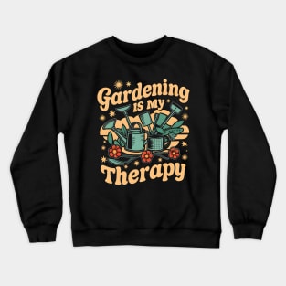 Gardening is my Therapy | Gardening Crewneck Sweatshirt